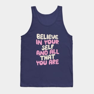 Believe In Yourself and All That You Are in blue white and pink Tank Top